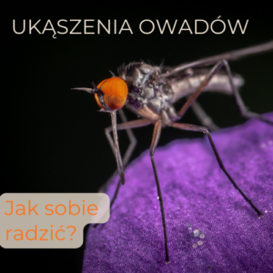 Read more about the article Ukąszenia owadów, bakterie i toksyny.