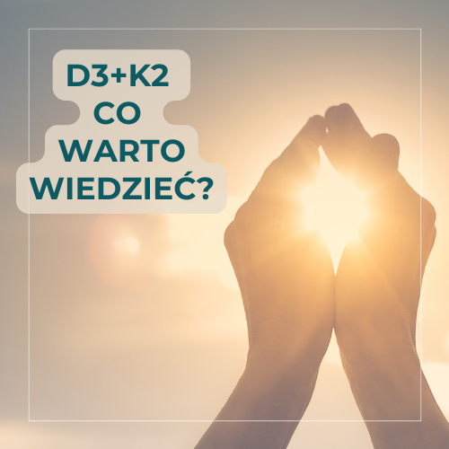 You are currently viewing Wszystko, co warto wiedzieć o witaminie D3 i K2.