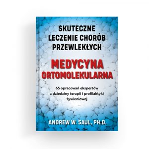 Książka ,,Medycyna ortomolekularna” dr Andrew W. Saul