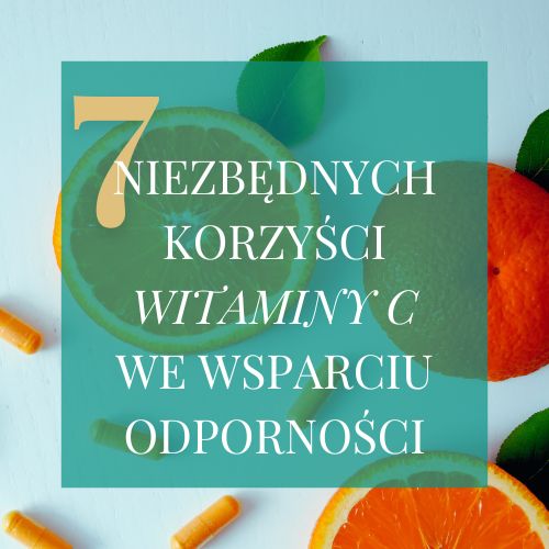 Read more about the article Dlaczego Witamina C jest kluczowa dla odporności?  Odkryj 7 Niezbędnych Korzyści.